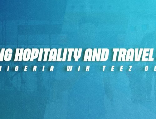 Redefining Hospitality and Travel Services in Nigeria with Teez Global