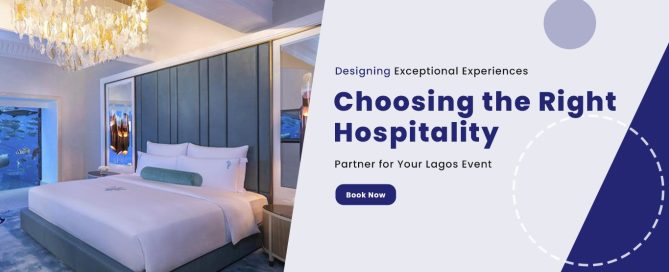 How to Choose the Right Hospitality Partner for Your Lagos Event