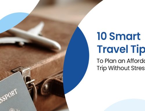 10 Smart Travel Tips to Plan an Affordable Trip Without Stress